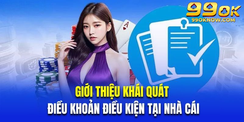 Giới thiệu khái quát điều khoản điều kiện tại nhà cái Giới thiệu khái quát điều khoản điều kiện tại nhà cái